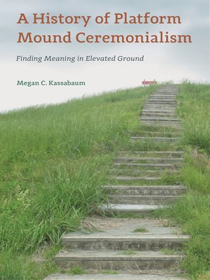 cover image of A History of Platform Mound Ceremonialism